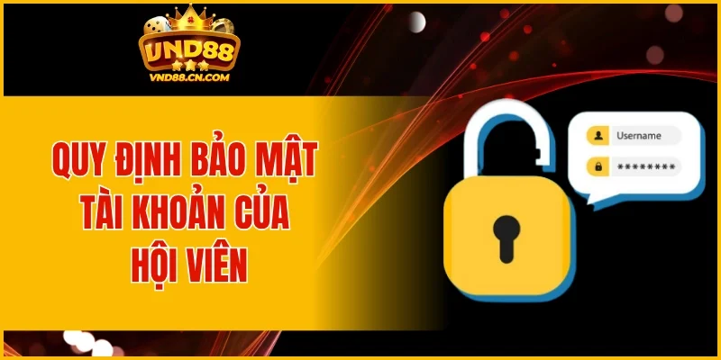 Quy định bảo mật tài khoản của hội viên